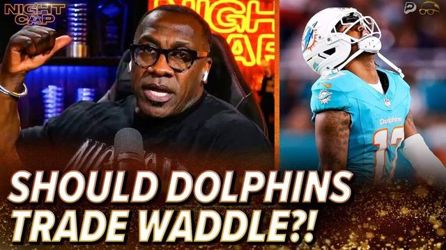 Unc & Ocho REACT to the Miami Dolphins interested in TRADING star WR Jaylen Waddle! | Nightcap