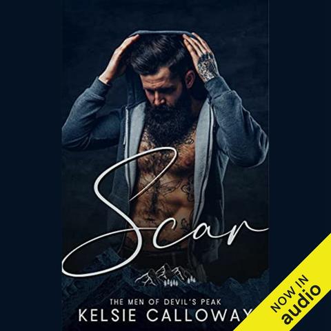 Square audiobook cover, showing a muscular, bare-chested man with a dark beard. He is pulling the hood of his unzipped grey hoodie up over his head. Text says "Scar: The Men of Devil's Peak. Kelsie Calloway. Now in Audio."