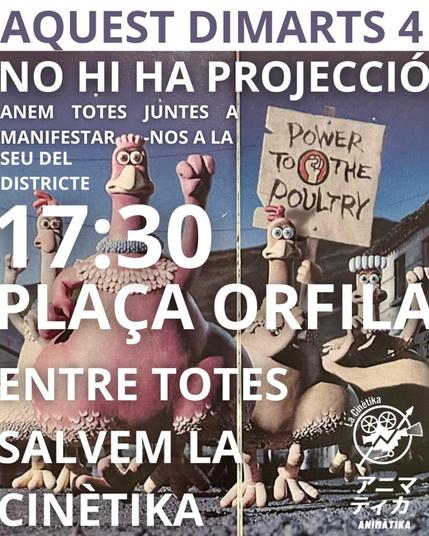 Imatges de Chicken run: Rebel·lió a la granja on els pollastres estan protestant. El text indica que dimarts 4 no hi ha projecció, anem totes juntes a manifestar-nos a la seu del districte, entre totes salvem la cinètika.