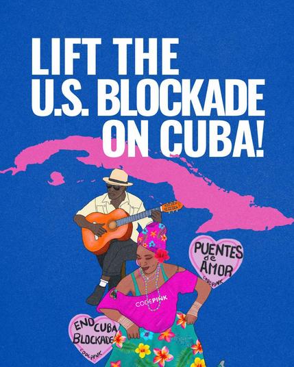 LIFT THE U.S. BLOCKADE ON CUBA!