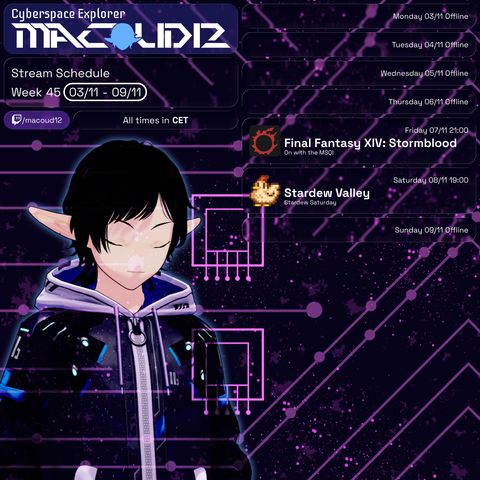 Digital stream schedule poster for Twitch user "macoud12," themed around cyberpunk aesthetics. The left side features a stylized character with elf-like ears, black hair, and closed eyes, wearing a futuristic jacket with glowing blue accents. The background is dark purple with circuit-like patterns and glowing elements. The top displays the “macoud12” logo with the tagline “Cyberspace Explorer,” rendered in a futuristic font. Below that, the stream schedule for Week 45 (03/11-09/11) is listed, with all times in CET: Monday through Thursday are marked “Offline.” Friday 07/11 at 19:00: Final Fantasy XIV: Stormblood (“On with the MSQ!”). Saturday 08/11 at 19:00: Stardew Valley (“Stardew Saturday”). Sunday 09/11: Offline. Twitch handle @macoud12 is listed.