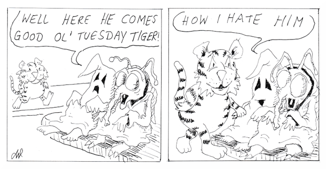 @morph A two-panel black and white cartoon depicts a tiger in a domestic settng.
The first panel shows a tiger crossing the road towards two ghostly creatures that are hanging out on the sidewalk. A speech bubble above the ghost reads, "WELL HERE HE COMES GOOD OL' TUESDAY TIGER." The second panel shows the tiger walking by the ghostly creatures. A speech bubble above the ghost reads, "HOW I HATE HIM." The cartoon is signed "AW" in the bottom left corner of the first panel.

Provided by @altbot, generated privately and locally using Gemma3:27b