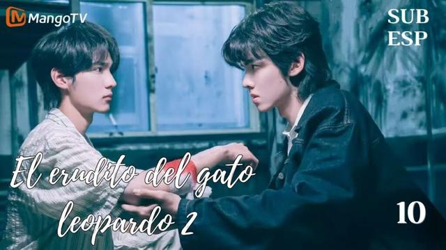 【SubEsp】EP10 El erudito del gato leopardo 2(The Leopard Cat Scholar 2) | 狸猫书生2 | MangoTV Spanish
