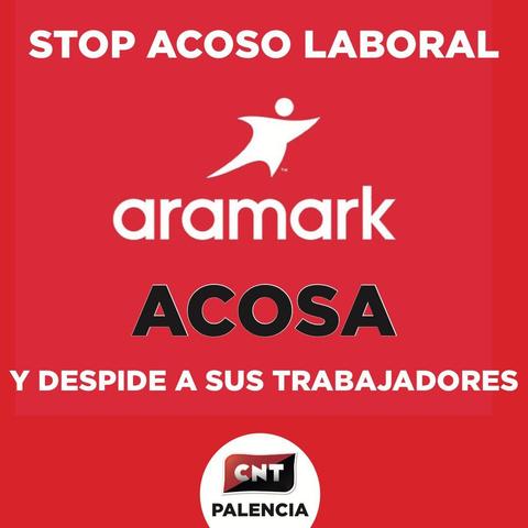 STOP ACOSO LABORAL

Aramark ACOSA
Y DESPIDE A SUS TRABAJADORES

CNT PALENCIA