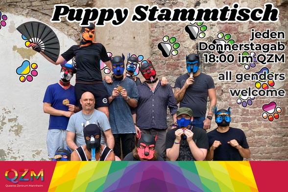 Foto mit Text

Text:
Puppy Stammtisch
Jeden Donnerstag ab 18 Uhr im Queeren Zentrum Mannheim
all genders welcome

Foto:
Eine Gruppe Menschen, die meisten mit Puppy-Masken, vor einer alten Mauer (im Innenhof hinter dem Queeren Zentrum Mannheim).