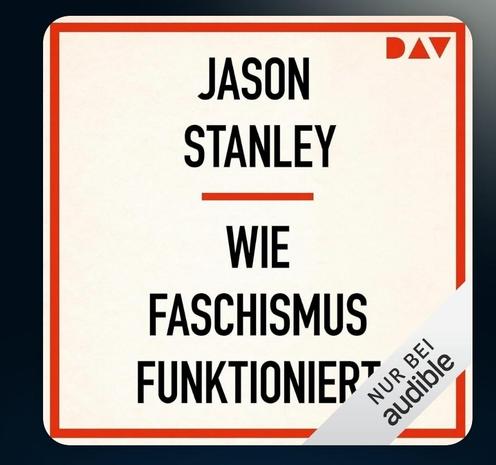 Jason Stanley /Wie Faschismus funktioniert