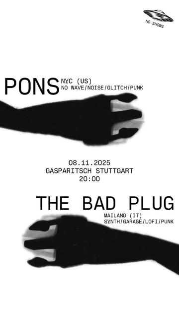 Flyer zum Konzert mit PONS und THE BAD PLUG am Sa. 8.11. im Gasparitsch in Stuttgart-Ost.