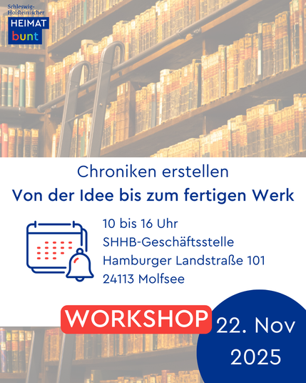 Workshop: Chroniken erstellen - Von der Idee bis zum fertigen Werk am 22. November von 10 bis 16 Uhr in der SHHB-Geschäftsstelle, Hamburger Landstraße 101, 24113 Molfsee