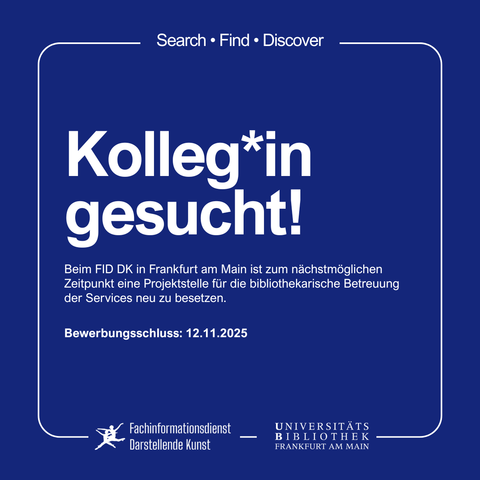 Weiße Schrift auf blauem Hintergrund. 

"Kolleg*in gesucht!
Beim FID DK in Frankfurt am Main ist zum nächstmöglichen Zeitpunkt eine Projektstelle für die bibliothekarische Betreuung der Services neu zu besetzen.
Bewerbungsschluss: 12.11.2025"


Unten: Weiße Logos des Fachinformationsdienst Darstellende Kunst und der Universitätsbibliothek Frankfurt am Main.
