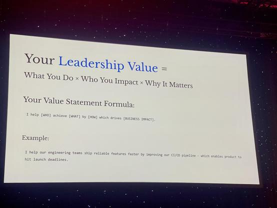 A presentation slide discussing the concept of "Leadership Value." It outlines a formula: What You Do x Who You Impact x Why It Matters and than derives a value statement formula out of it with an example.

I help [WHO] achieve [WHAT] by [HOW] which drives [BUSINESS IMPACT].