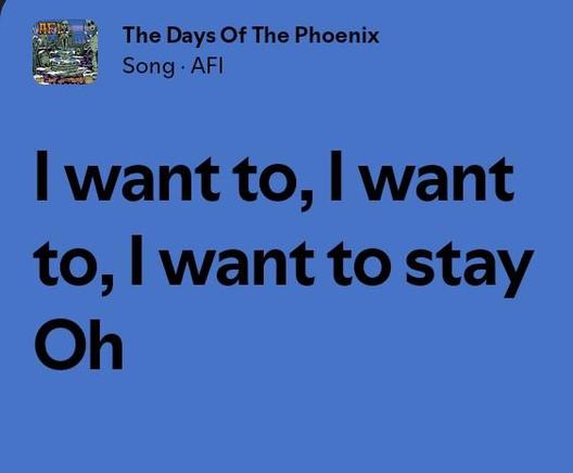 AFI - the art of drowning, the days of the phoenix screenshot. Lyrics : I want to, I want to, I want to stay oh