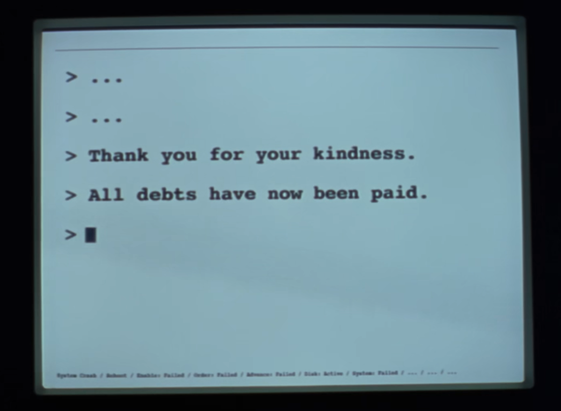> ...
> ...
> Thank you for your kindness.
> All debts have now been paid.
> []

Indecipherable text along the bottom.