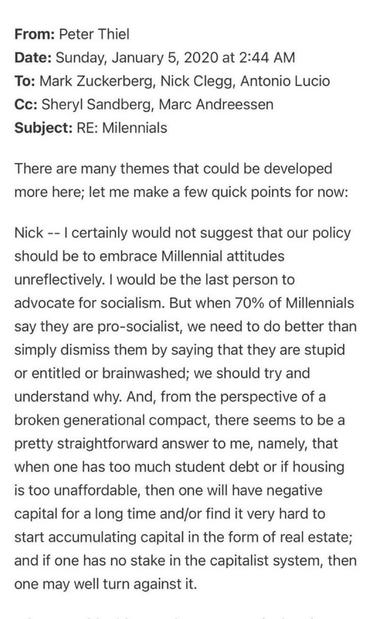 An email from Peter Thiel dated January 5, 2020, discussing Millennials' attitudes toward socialism. Thiel argues against dismissing their views and suggests understanding the economic challenges they face, such as student debt and housing affordability. Addressed to Mark Zuckerberg, Nick Clegg, Antonio Lucio, Sheryl Sandberg, Marc Andreessen.