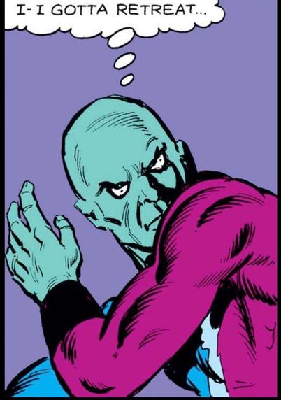 With a plain purple background a bald, teal colored, evil alien looks over his left shoulder as he’s about to run and thinks, “I – I gotta retreat….“