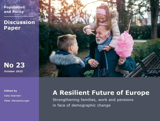 Cover of a discussion paper titled "A Resilient Future of Europe: Strengthening families, work and pensions in face of demographic change," published in October 2025 as part of the Population and Policy series, issue number 23. Edited by Kate Dearden and Peter Weissenburger. The right side shows an older man carrying a young girl on his shoulders, both smiling and holding pink candyfloss, with another child reaching up to them in a park setting.