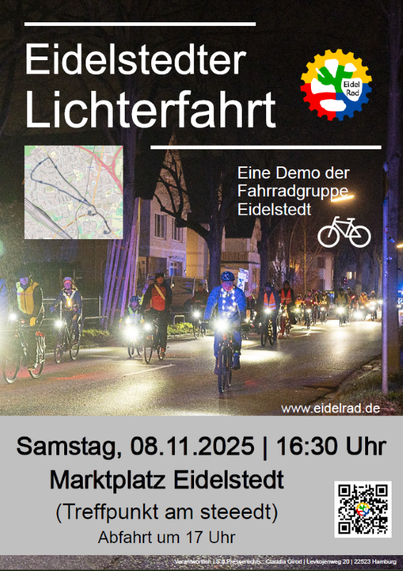 Plakat in Farbe. Als Hintergrund ein Foto von einer Raddemo mit vielen bunt beleuchteten Rädern bei Nacht. Der Text lautet: Eidelstedter Lichterfahrt. Eine Demo der Fahrradgruppe Eidelstedt. Samstag, 08.11.2025, 16.30 Uhr Marktplatz Eidelstedt (Treffpunkt am steeeedt) Abfahrt um 17.00 Uhr. Rechts unten in der Ecke ist ein qr Code, er führt zu www.eidelrad.de