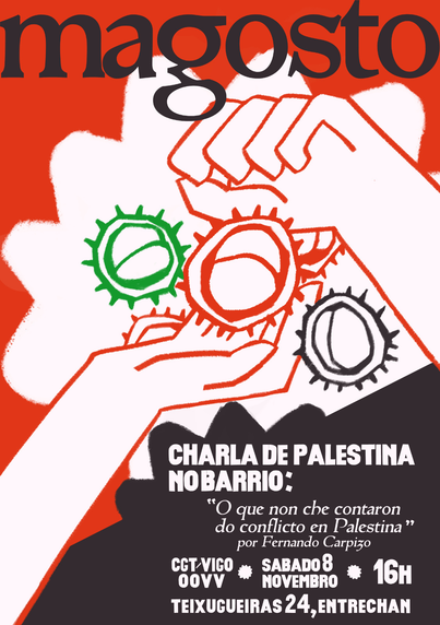 Cartel do sindicato de Oficios Varios de CGT Vigo anunciando unha charla sobre "O que non che contaron do conflicto en Palestina" dentro dos eventos do magosto para mañá ás 4 da tarde no local de CGT Vigo no número 24 da rúa Teixugueiras.