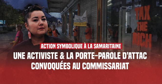 Visuel d'Attac :

Action symbolique à la Samaritaine
Une activiste et la porte-parole d'Attac convoquées au commissariat

https://france.attac.org/actus-et-medias/le-flux/article/appel-a-don-attac-convoquee-au-commissariat-nous-avons-besoin-de-votre-soutien