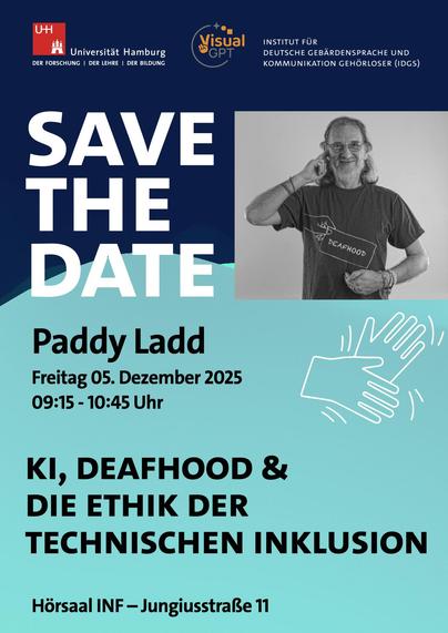 Auf dem Plakat sieht man eine Ankündigung eines Vortrags mit Eckdaten, dem Gebärdensymbol der Hände und einem schwarz-weißen Foto von Paddy Ladd, auf dem er die Gebärde für Deafhood darstellt.