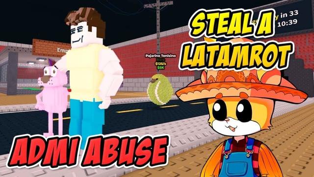 STEAL A LATAMROT? ADMI ABUSE?!  [🔴] ENVIVO #roblox #STEALALATAMROT
