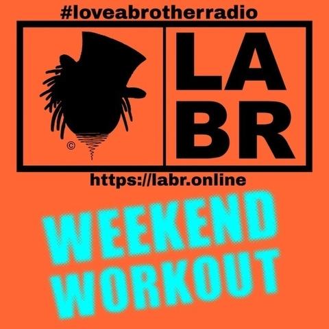 loveabrotherradio on top in black with the entire image with a orange background throughout the graphic. A black rectangular box slit into two. left side, Brother Souls Logo which is a Top Hat cocked to the side, with his dreadlocks falling down out of the hat on both sides. On the right side, the letters LABR stacked on top of each other. Under the two boxes is the website. https://labr.online Directly under the website, is the words in bold light blue letters are the words weekend workout.