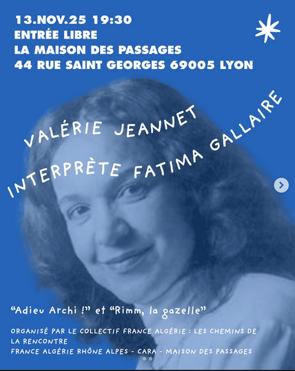 Valérie Jeannet interprète Fatima Gallaire 🎭

“Adieu Archi !” et “Rimm, la gazelle”
👉 ENTRÉE LIBRE

📆13 NOVEMBRE

⏰19H30

🏠44 RUE SAINT-GEORGES 69005 LYON
