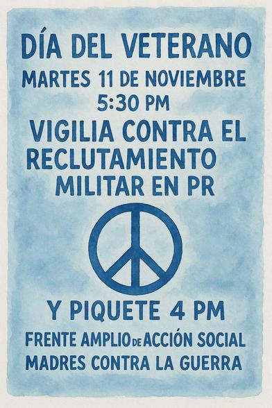 Puerto Rico Día del Veterano, piquetes contra el genocidio en Palestina (4 pm) y contra el reclutamiento militar en Puerto Rico (5:30 pm), martes 11 nov 4
