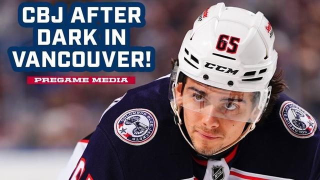 CBJ AFTER DARK 🌙  Blue Jackets Speak Ahead of Tonight's Matchup in Vancouver! | Pregame Media