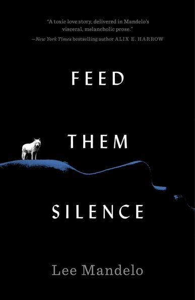 Lee Mandelo: Feed Them Silence (2023, Doherty Associates, LLC, Tom)