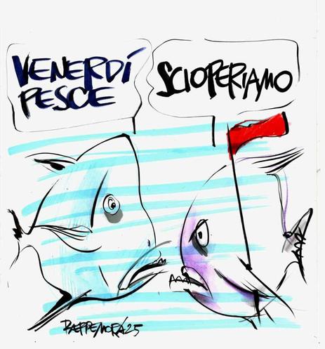 Nel disegno, un pesce annuncia: "Venerdì pesce".
Di fronte a lui, un altro pesce, arrabbiato e con una bandiera rossa, commenta: "Scioperiamo".