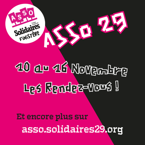 Asso 29 Les rendez-vous du 10 au 16 novembre. Et encore plus sur asso.solidaires29.org
