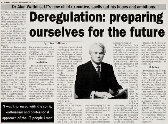 A newspaper clipping from LT News No. 410, September 24, 1992, features a large headline: "Deregulation: preparing ourselves for the future."

The main image is a portrait of Dr Alan Watkins, the new chief executive of London Transport (LT). The accompanying text is an interview with him, discussing his hopes and ambitions, the challenges of bus deregulation and privatisation, the future of the Underground system, and his personal background and hobbies.