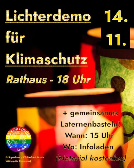 Fridays for Future Landshut:
14.11 - Lichterdemo für Klimaschutz - Rathaus 18 Uhr.

+ gemeinsames Laternenbasteln, wann: 15 Uhr, wo: Infoladen (Material kostenlos)
