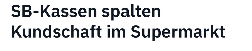 Headline mit dem Text: SB-Kassen spalten Kundschaft im Supermarkt