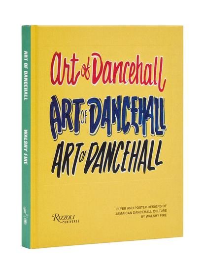 Book cover with "Art of Dancehall" lettered three times in a vertical stack in red, blue, and black on a yellow background. The lettering is in loose sign painterly styles with simple white shadows added as the only embellishments.