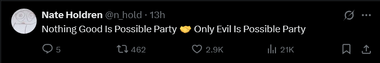 Nothing Good Is Possible Party 🤝 Only Evil Is Possible Party