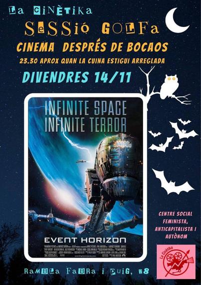 Cartell amb text de retalls de revista sobre la sessió, amb el cartell de la pel·lícula Event Horizon. Hi apareix una nau allargada que orbita sobre un planeta blau. També hi diu, en anglès "espai infinit, terror infinit". Hi ha ratpenats i un mussol al voltant del cartell. La info está al tut o al blog.