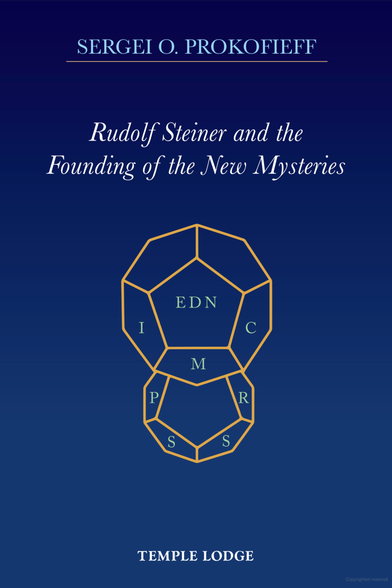 Prokofieff Rudolf Steiner and the Founding of the New Mysteries
