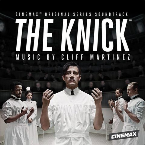 Cliff Martinez - The Knick (2014)