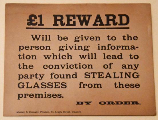 1 pound reward
Will be given to the
person giving informa-
tion which will lead to
the conviction of any
party found STEALING
GLASSES from these
premises.
