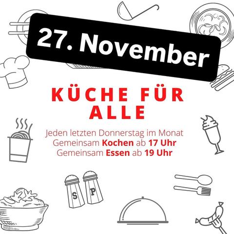 A promotional graphic featuring the date "27. November" and the title "Küche für Alle" in bold. It invites people to cook together at 5 PM and share a meal at 7 PM on the last Thursday of each month.