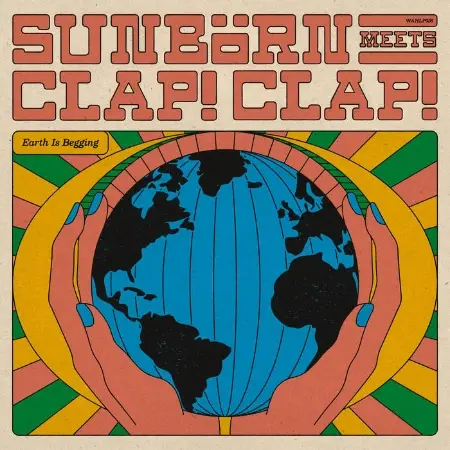 cover of Sunbörn meets Clap! Clap! - The Earth is Begging
