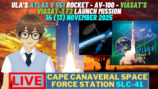 Daniel Suguwa, an indie VTuber, showing the thumbnail for the stream of ULA's Atlas V 551 rocket - AV-100 - ViaSat's ViaSat-3 F2 launch mission.