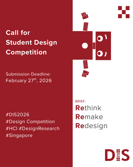 DIS Student Design Competition is back since the last edition at DIS 2020!
The deadline is Feb. 27th, 2026
Theme: Rethink. Remake. Redesign.
#DIS2026 #Design Competition #CHI #DesignResearch #Singapore