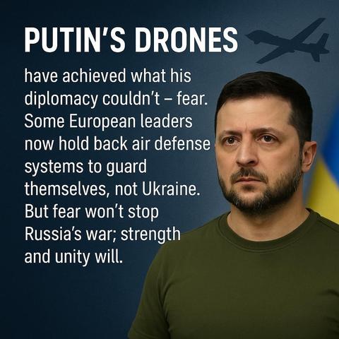 プーチン大統領のドローンは、彼の外交ではできなかったこと、つまり恐れていたことを達成した。欧州の一部の指導者は現在、ウクライナではなく自国を守るために防空システムを抑制している。しかし、恐怖はロシアの戦争を止めることはできない。強さと団結力