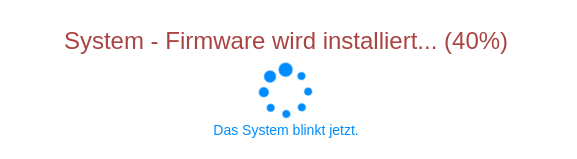 Meldung aus dem Update-Vorgang eines Cudy-Routers: "System - Firmware wird installiert... (40%). Das System blinkt jetzt."