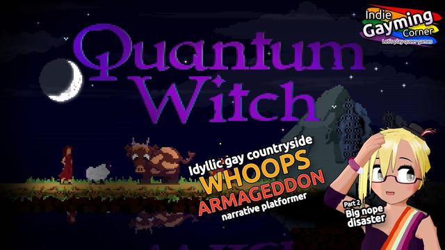 Quantum Witch.
A pixel art girl looking after a sheep and a cow at night under a crescent moon. VTuber: "Idyllic gay countryside whoops armageddon narrative platformer. Part 2: Big nope disaster."
Indie Gayming Corner: Let's play queer games.