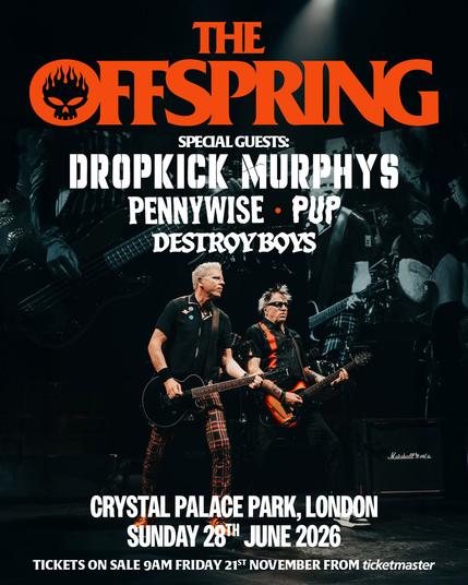 A promotional poster for a concert by The Offspring. The top features 'THE OFFSPRING' in large orange letters, with their flaming skull logo. Below, it lists 'SPECIAL GUESTS: DROPKICK MURPHYS, PENNYWISE, PUP, DESTROY BOYS'. The main image shows two members of The Offspring performing on stage with their guitars. The bottom of the poster states 'CRYSTAL PALACE PARK, LONDON', 'SUNDAY 28TH JUNE 2026', and 'TICKETS ON SALE 9AM FRIDAY 21ST NOVEMBER FROM ticketmaster'.