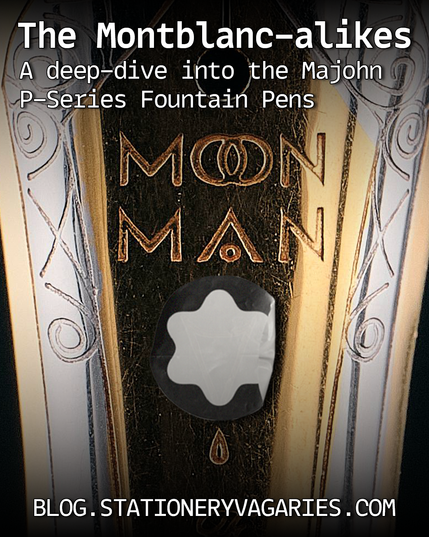 Close-up photo of a silver & gold coloured fountain pen nib wit the name "MOONMAN" engraved on it. A round sticker with the Montblanc snowflake logo is stuck over the Moonman logo and is slightly peeling off. The overlaid text reads: "The Montblanc-alikes" "A deep-dive into the Majohn P-Series Fountain Pens" "blog.stationeryvagaries.com"