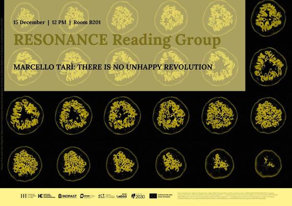 Poster for the Resonance Reading Group. Book: ‘There is no unhappy revolution’, by Marcello Tarì. 15 December 2025, 12 PM, at Room B201 of the Nova School of Social Sciences and Humanities. The poster is illustrated by a magnetic resonance imaging of several axial views of passion fruit, used under a Creative Commons licence by the University of Oxford, Wellcome Collection.